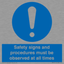 safety-signs-and-procedures-must-be-observed-at-all-times~